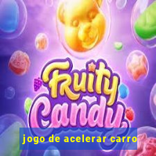 jogo de acelerar carro